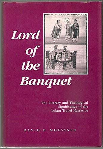 Cover of Lord of the Banquet: The Literary and Theological Significance of the Lukan Travel Narrative