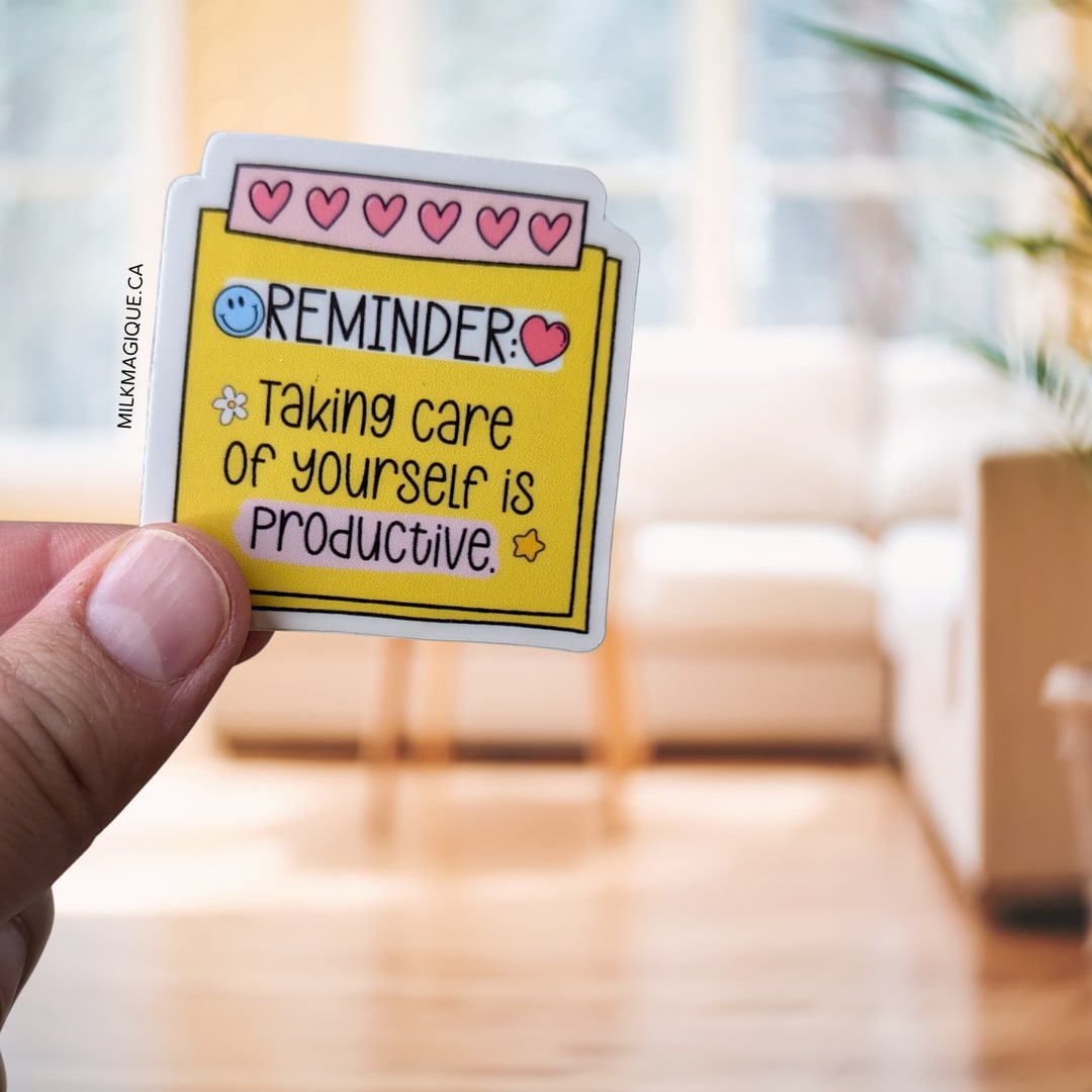 Reminder: Taking Care of Yourself Is Productive (1–2 in)