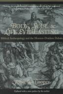 Cover of Body, Soul, and Life Everlasting: Biblical Anthropology and the Monism-Dualism Debate