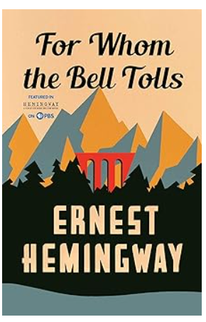 For Whom the Bell Tolls
/Ernest Hemingway