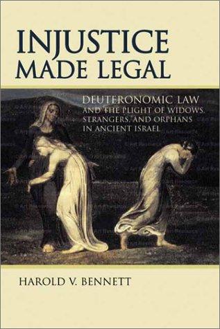 Cover of Injustice Made Legal: Deuteronomic Law and the Plight of Widows, Strangers, and Orphans in Ancient Israel (Bible in Its World)