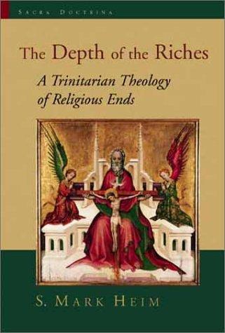 Cover of The Depth of the Riches: A Trinitarian Theology of Religious Ends