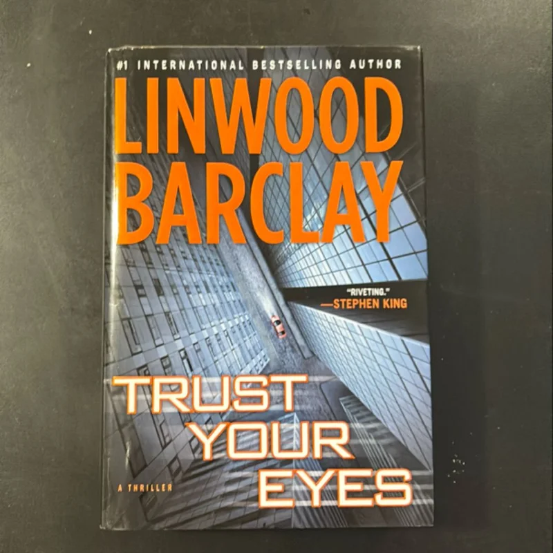Trust Your Eyes by Linwood Barclay