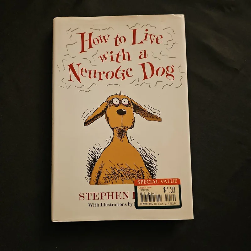 How to Live with a Neurotic Dog by Stephen Baker