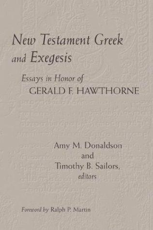 Cover of New Testament Greek and Exegesis: Essays in Honor of Gerald F. Hawthorne