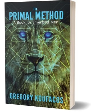 Gregory Koufacos/The Primal Method: A Book for Emerging Men