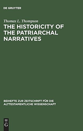 Cover of The Historicity of the Patriarchal Narratives: The Quest for the Historical Abraham (Beihefte Zur Zeitschrift Fu?r Die Alttestamentliche Wissenschaft, . Wissenschaft, 133) (German Edition)