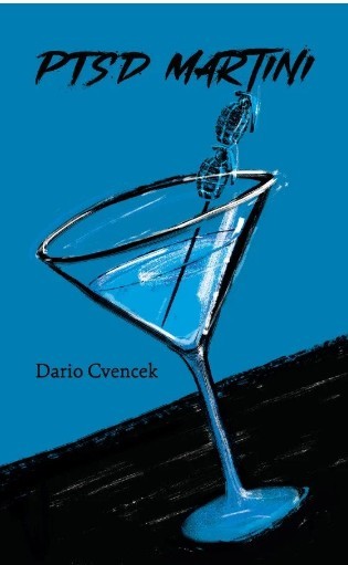 Dario Cvencek/PTSD Martini