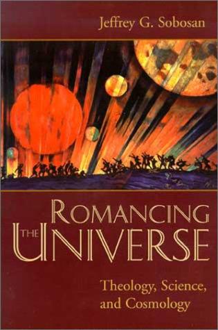 Cover of Romancing the Universe: Theology, Cosmology, and Science