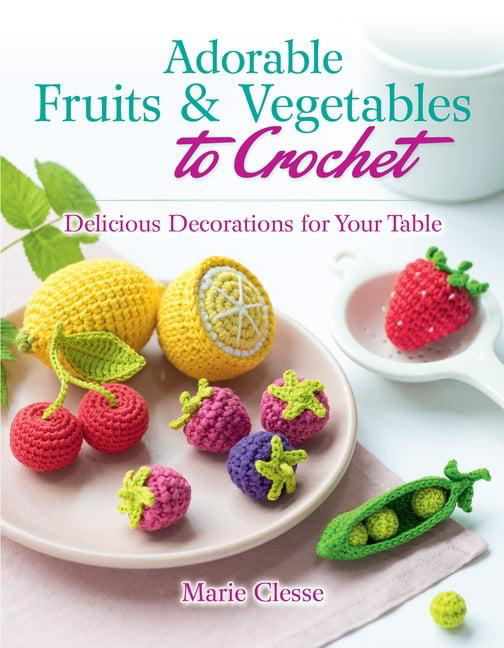 Adorable Fruits & Vegetables to Crochet - (Dover Crafts: Crochet) by Marie Clesse (Paperback)