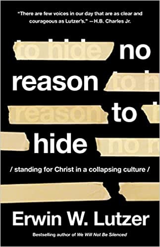 No Reason to Hide - by Erwin W Lutzer (Paperback)