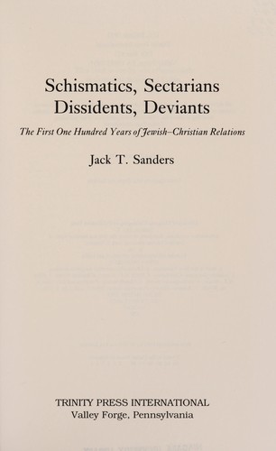 Cover of Schismatics, Sectarians Dissidents, Deviants: The First One Hundred Years of Jewish-Christian Relations