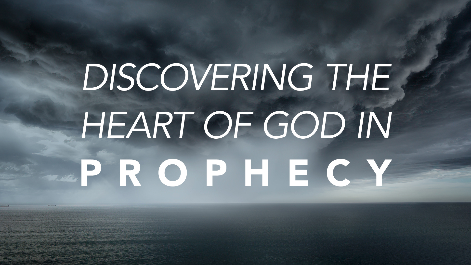 Discovering the Heart of God in Prophecy