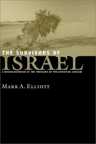 Cover of The Survivors of Israel: A Reconsideration of the Theology of Pre-Christian Judaism