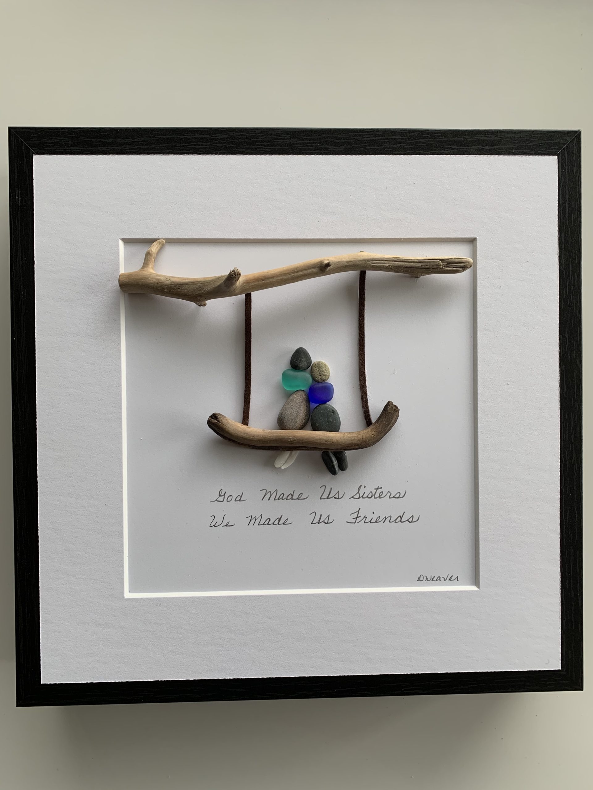 God Made Us Sisters, We Made Us Friends (Pebble Art)