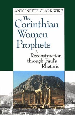 Cover of The Corinthian Women Prophets: A Reconstruction Through Paul's Rhetoric
