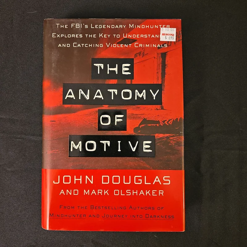 The Anatomy of Motive by John E. Douglas, Mark Olshaker