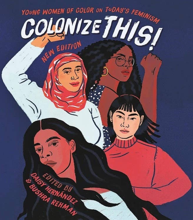 Colonize This!: Young Women of Color on Today's Feminism