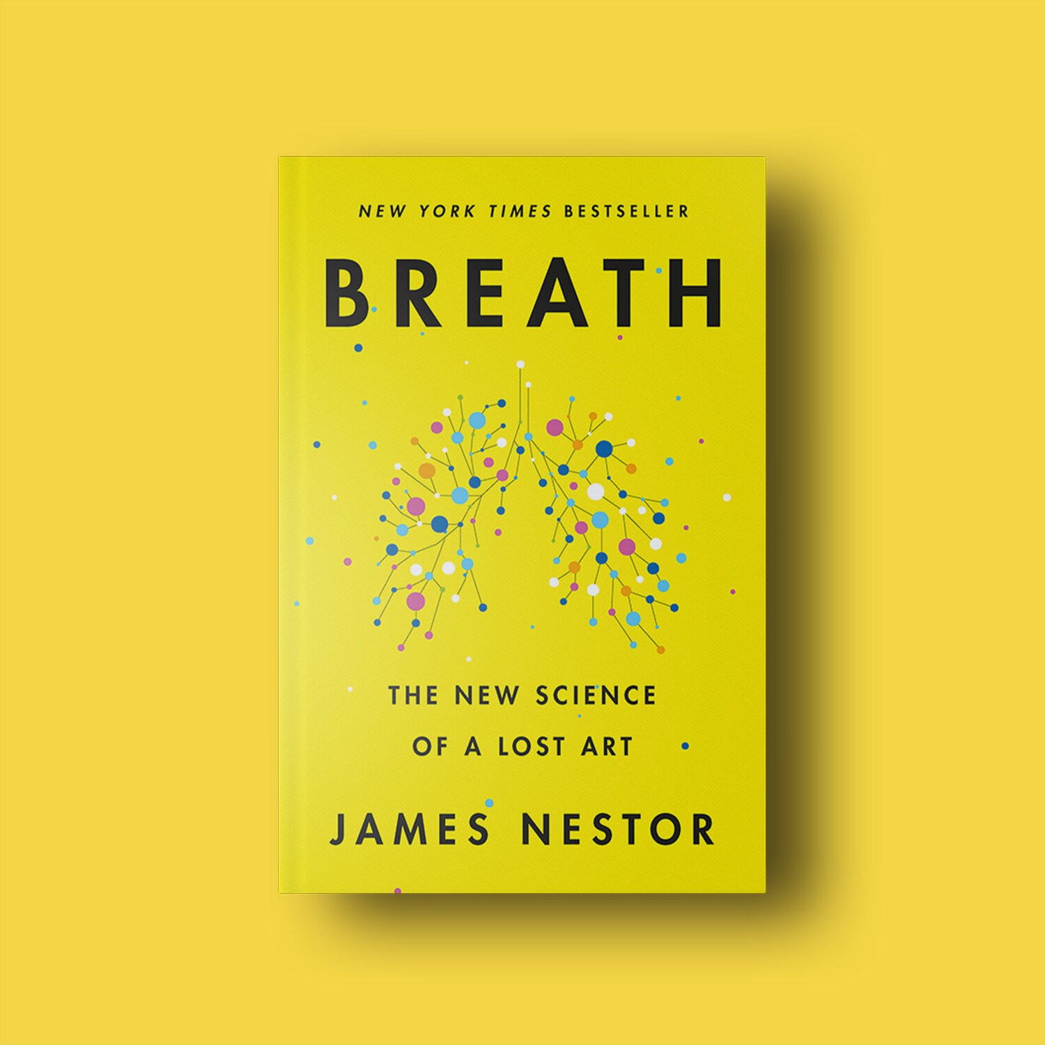 Breath: The New Science of a Lost Art/James Nestor
