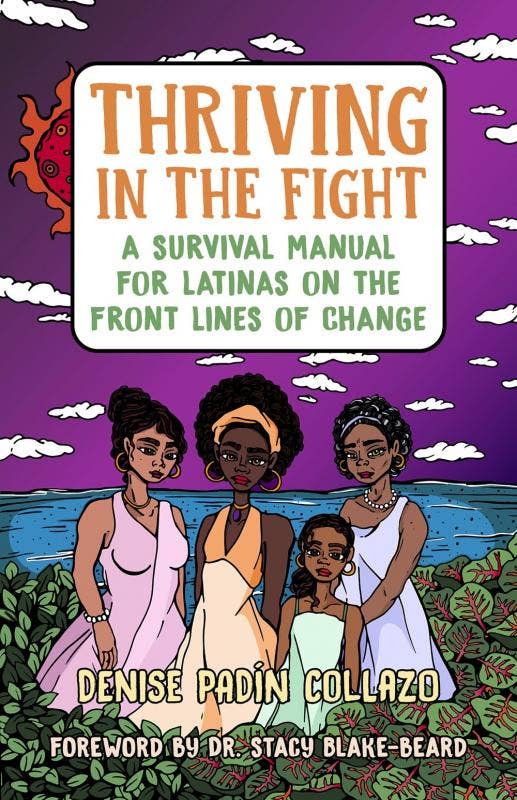 Thriving in the Fight: A Survival Manual for Latinas