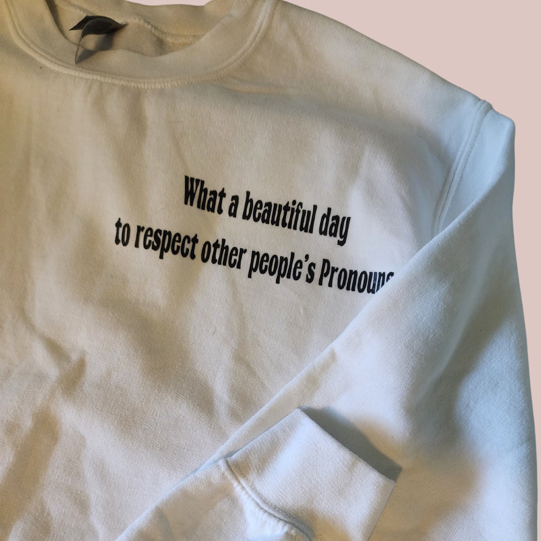 What a Beautiful Day to Respect People's Pronouns — photo 2 of 5