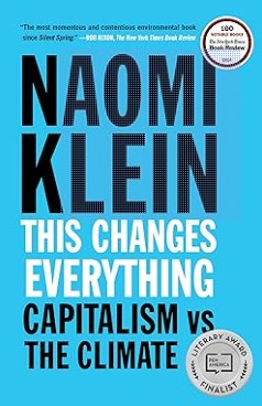 This Changes Everything: Capitalism vs. The Climate by Naomi Klein