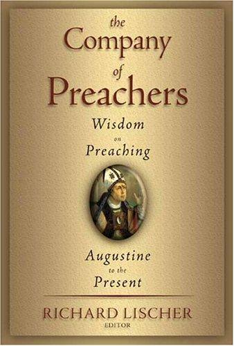Cover of The Company of Preachers: Wisdom on Preaching, Augustine to the Present