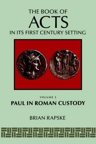 Cover of The Book of Acts and Paul in Roman Custody (The Book of Acts in Its First Century Setting)