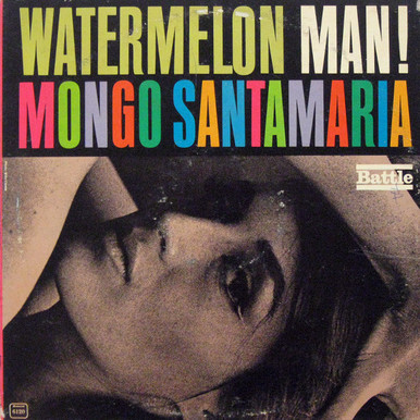 Mongo Santamaria - Watermelon Man by Unknown Artist - View 1