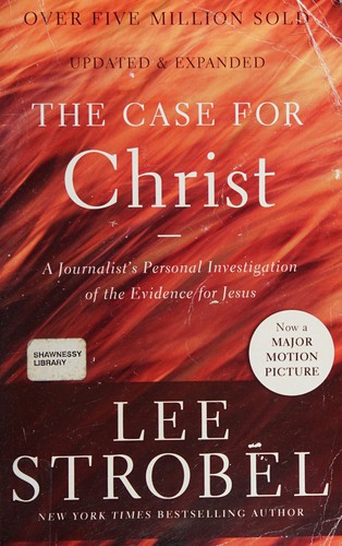 The Case for Christ: A Journalist's Personal Investigation of the Evidence for Jesus