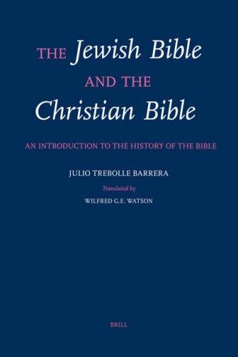Cover of The Jewish Bible and the Christian Bible: An Introduction to the History of the Bible