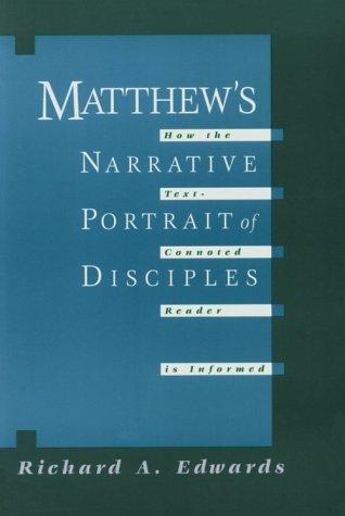 Cover of Matthew's Narrative Portrait of Disciples: How the Text-Connoted Reader Is Informed