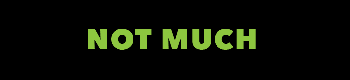 Not Much