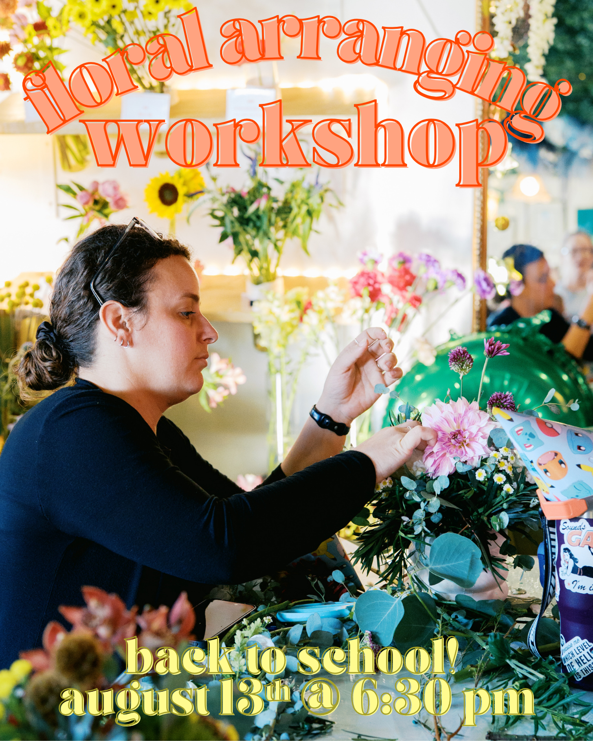 Back to School Floral Arranging Workshop