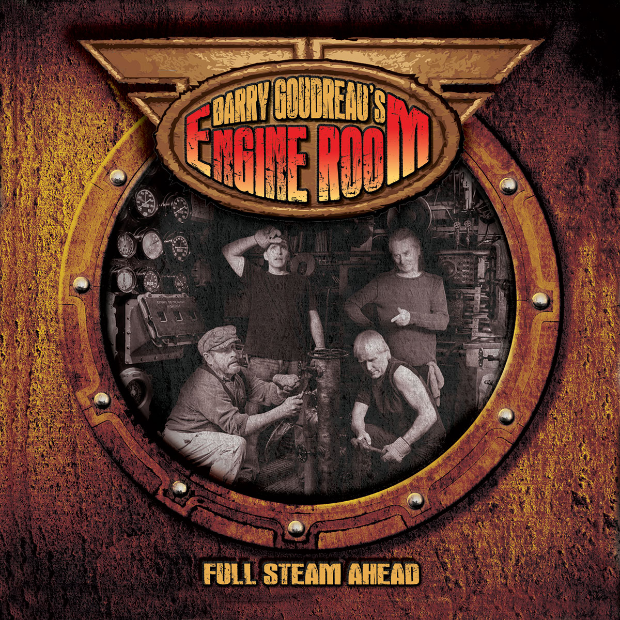 "Full Steam Ahead" - CD Barry Goudreau's Engine Room