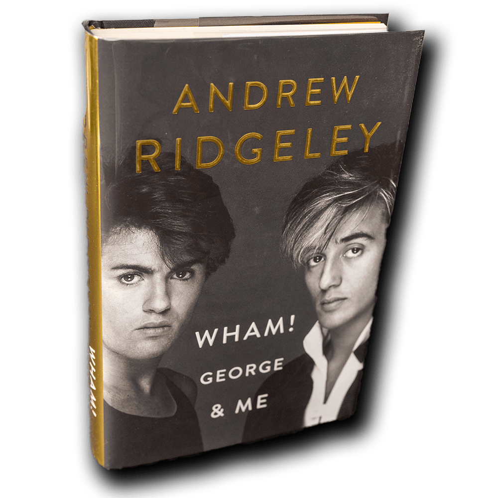 Ridgeley, Andrew -- Wham! George Michael and Me: A Memoir [Book]