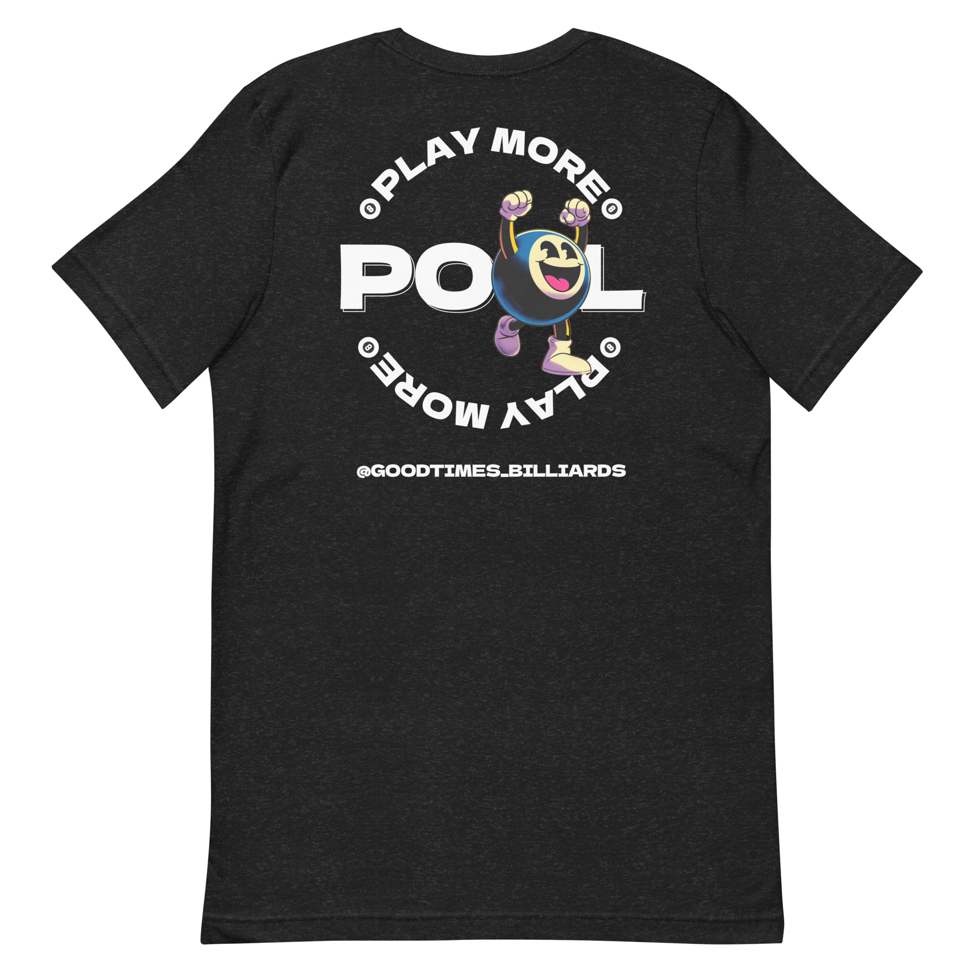 "Play More Pool" Good Times Billiards T-Shirt thumbnail 3