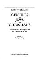 Cover of Gentiles - Jews - Christians: Polemics and Apologetics in the Greco-Roman Era