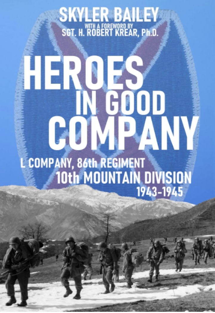 Heroes in Good Company: L Company, 86th Regiment, 10th Mountain Division 1943-1945