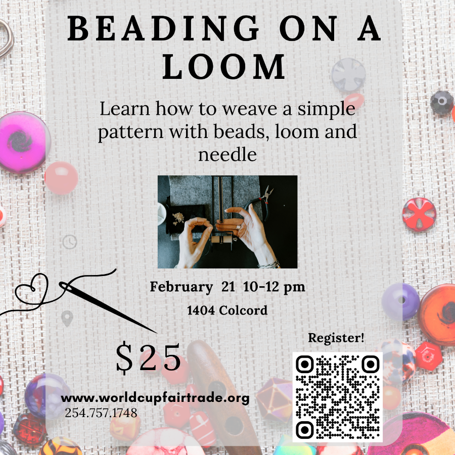 Fair Trade Workshop: Feb 21 Beading on the Loom