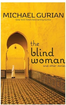 Michael Gurian/The Blind Woman and Other Stories