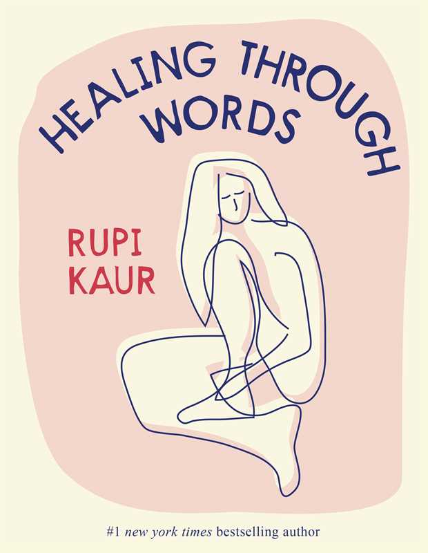 Healing Through Words by Rupi  Kaur: Hardcover; 320 pages, English