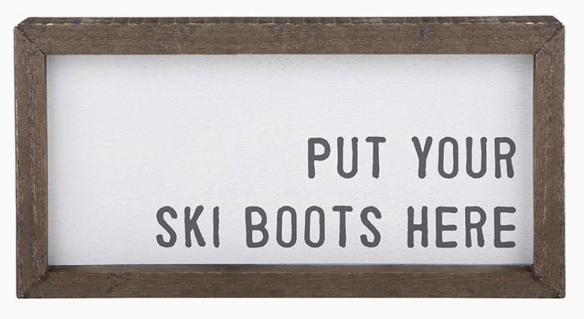 Put Your Ski Boots Here Wood Sign