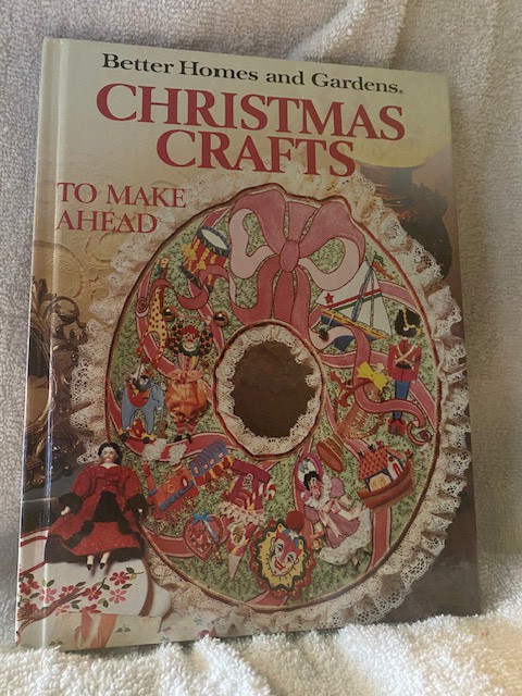 Christmas Crafts to Make Ahead/Better Homes and Gardens ;Debra Felton