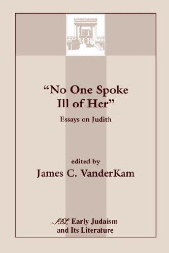 Cover of No One Spoke Ill of Her: Essays on Judith (Early Judaism & Its Literature)