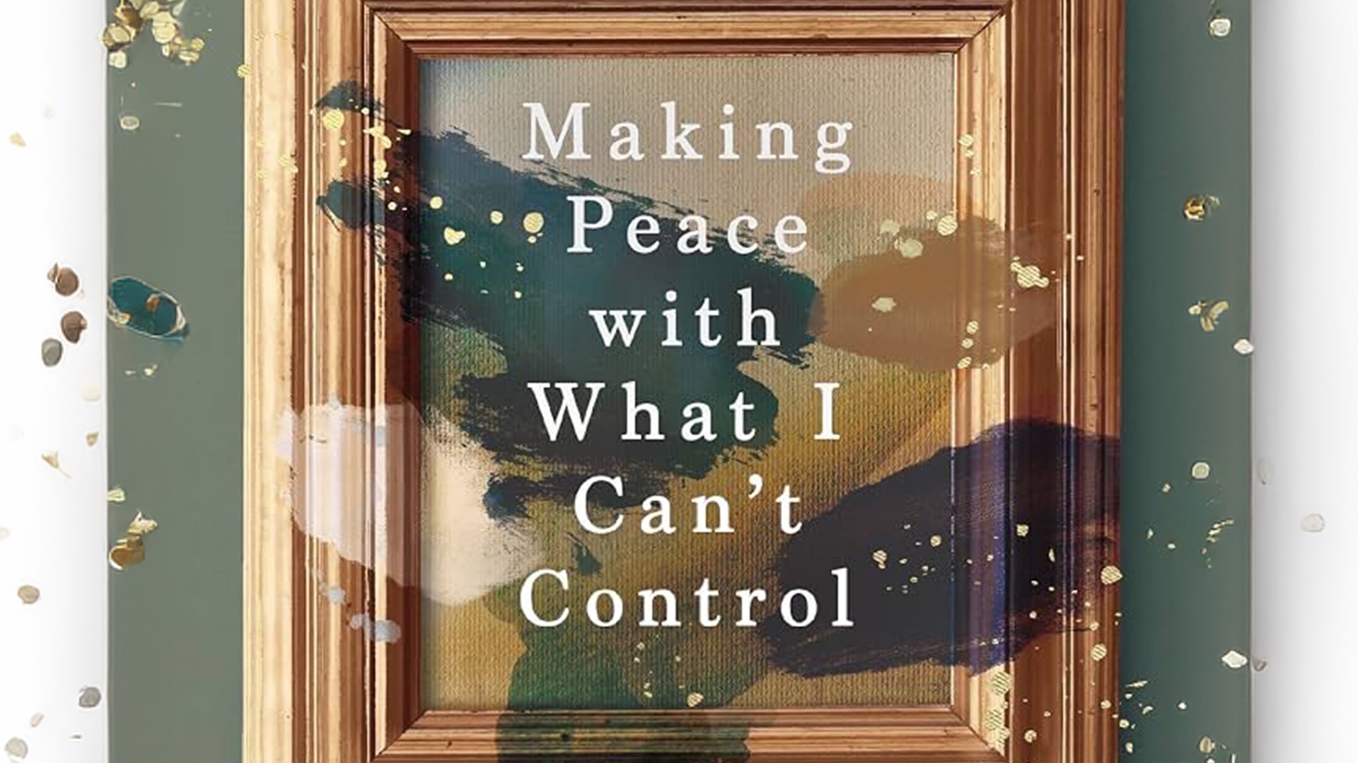 Making Peace with What I Can't Control