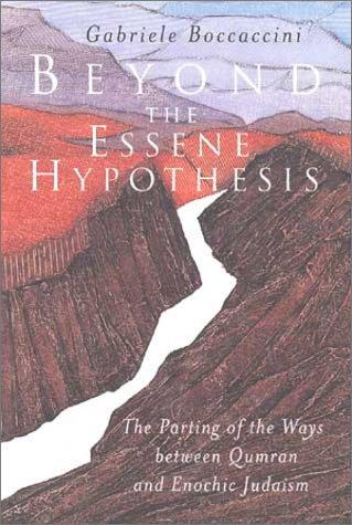 Cover of Beyond the Essene Hypothesis: The Parting of the Ways between Qumran and Enochic Judaism