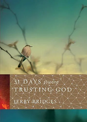31 Days Toward Trusting God - by Jerry Bridges Hardcover