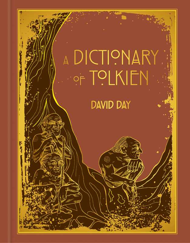 Dictionary of Tolkien Deluxe Edition by David Day: Hardcover; 256 pages, English