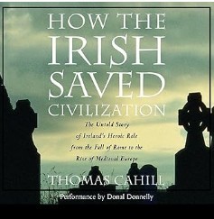 Thomas Cahill/How the Irish Saved Civilization (Read by Liam Neeson)